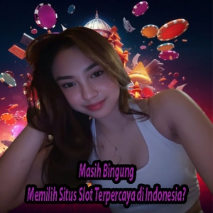 Memilih Situs Slot Terpercaya di Indonesia